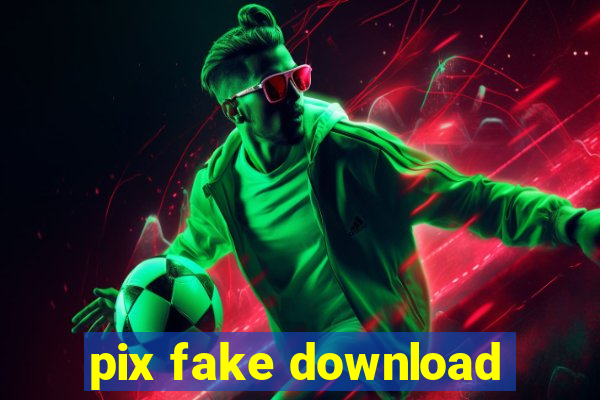 pix fake download